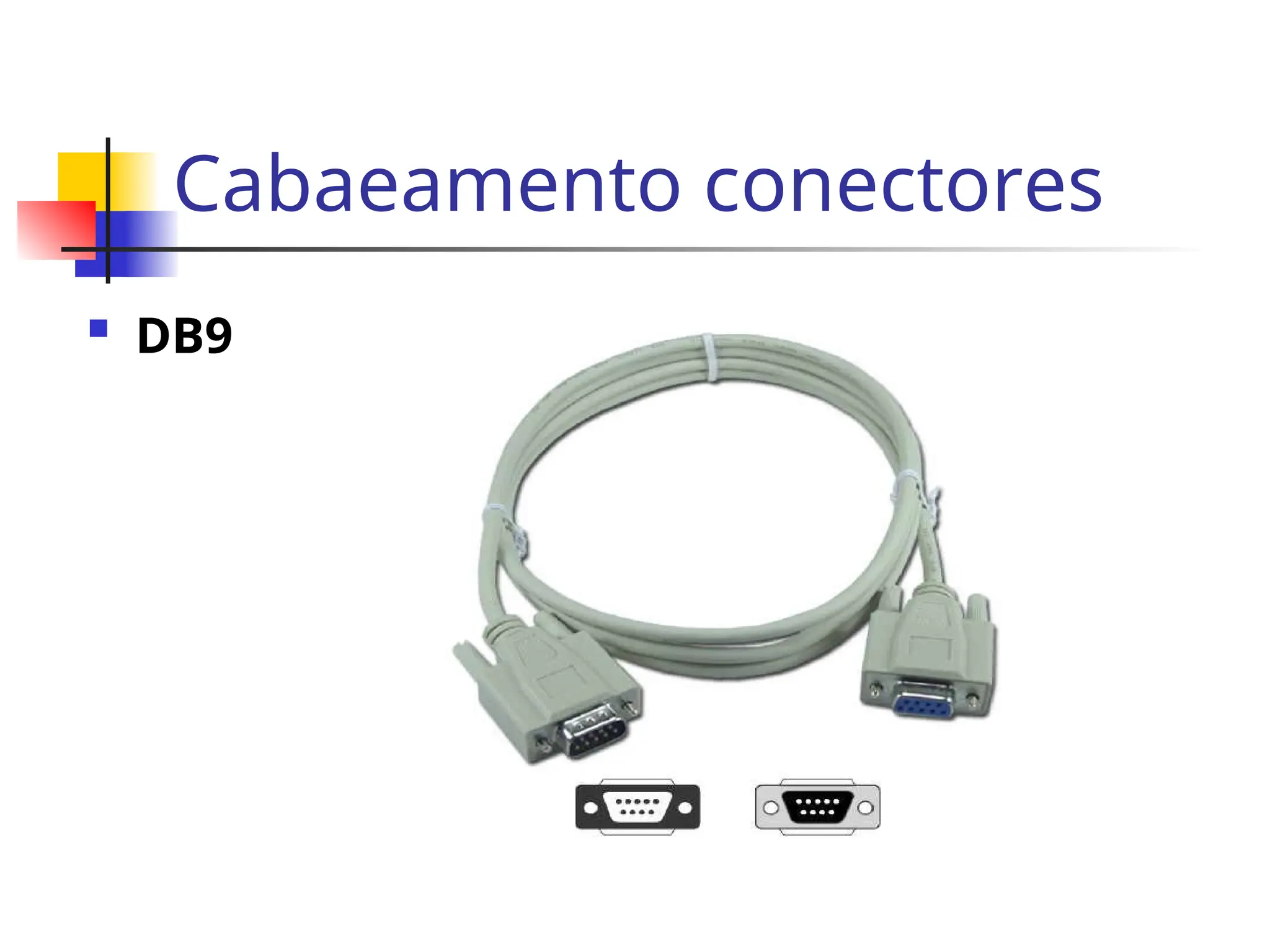 Cabaeamento conectores
 DB9
 