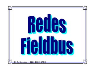 M. R. Stemmer – S2i / DAS / UFSC
 