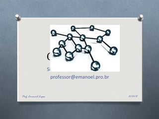 Redes de
Computadores
Sistemas operacionais de rede
professor@emanoel.pro.br
21/03/15Prof. Emanoel Lopes
 