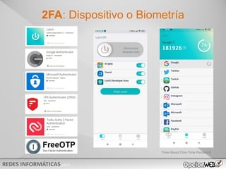 v0621
2FA: Dispositivo o Biometría
Time-Based One-Time Password
 