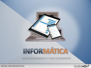 v0621
ALMACENAMIENTO Y PROCESAMIENTO
 