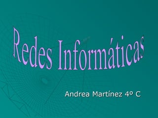 Andrea Martínez 4º C
 