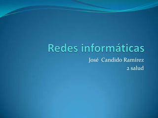 José Candido Ramírez
              2 salud
 
