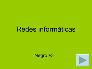 Redes informáticas Negro +3 