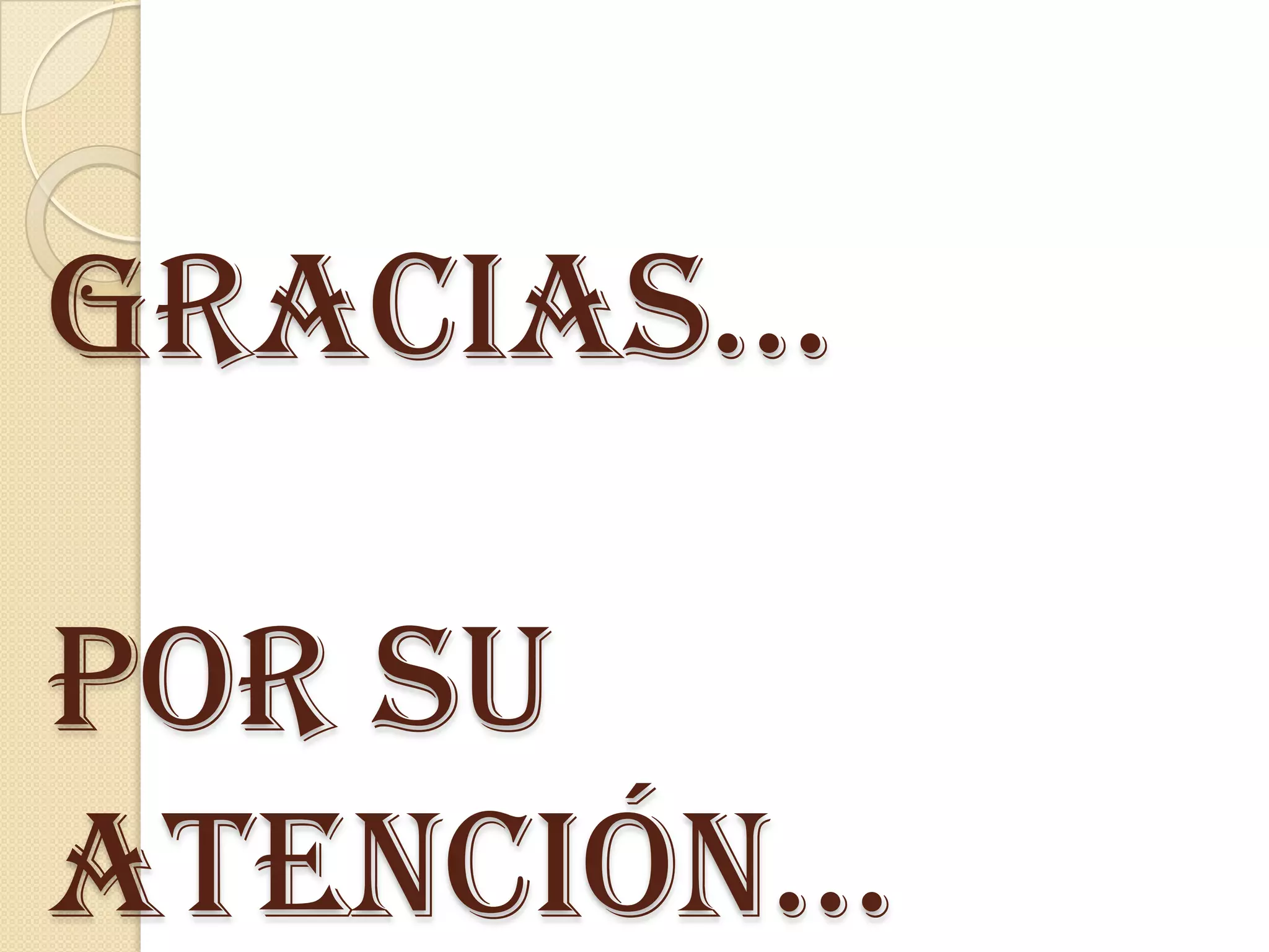 gracias…

por su
atención…
 