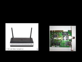 • Gateway: Es un dispositivo   • Tarjeta de red: Es
  que permite interconectar      un periférico que permite la
  redes con protocolos y         comunicación con aparatos
  arquitecturas diferentes a     conectados entre sí y también
  todos los niveles de           permite compartir recursos
  comunicación.                  entre dos o
                                 más computadoras.
 