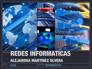 PROYECTO
SALON MATERIA
5030 INFORMATICA
REDES INFORMATICAS
ALEJANDRA MARTINEZ OLVERA
 