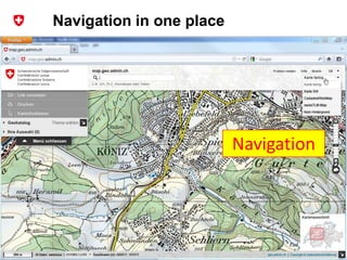 Navigation in one place




                                           Navigation




Bundesamt für Landestopografie swisstopo                37
 