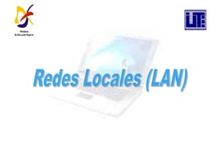 Redes Locales (LAN) 