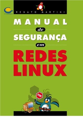 Centro Atlântico
Manual de Segurança
em Redes Linux
APOIOS:
 