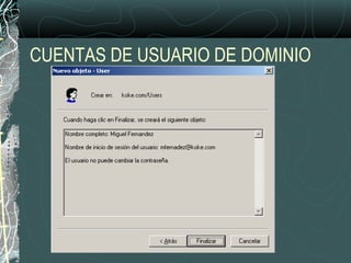 CUENTAS DE USUARIO DE DOMINIO
 