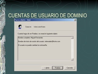 CUENTAS DE USUARIO DE DOMINIO
 