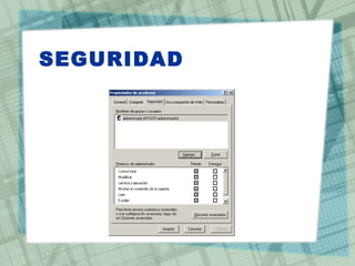 SEGURIDAD
 