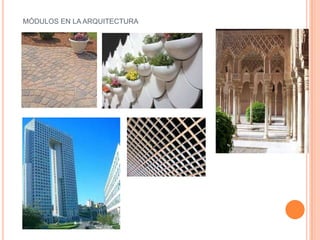 MÓDULOS EN LA ARQUITECTURA
 