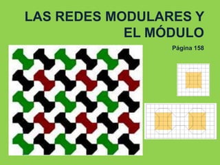 LAS REDES MODULARES Y
EL MÓDULO
Página 158