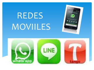 REDES
MOVIILES
 