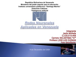 República Bolivariana de Venezuela
Ministerio del poder popular para la educación
Instituto universitario politécnico “Santiago Mariño”
Extensión Cabimas
“Inteligencia artificial
8 de Diciembre del 2020
 