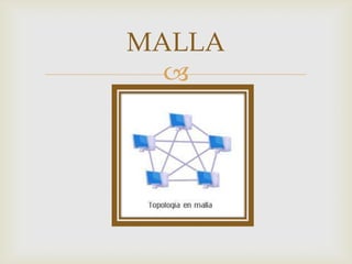 MALLA
