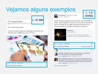 Vejamos alguns exemplos
 