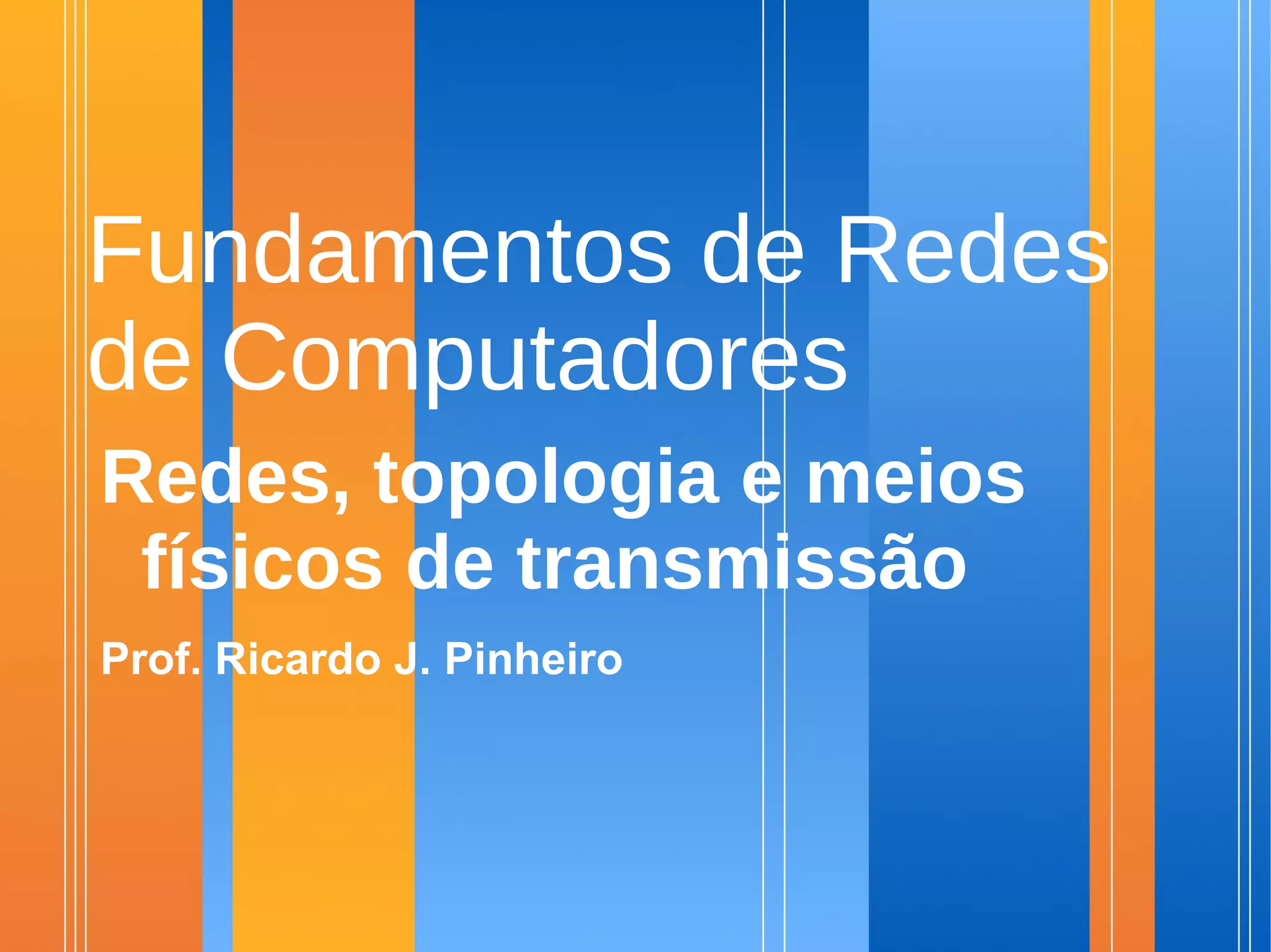 Fundamentos de Redes de Computadores parte 1