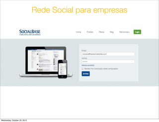 Rede Social para empresas

Wednesday, October 23, 2013

 