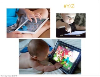 #Y/Z

Wednesday, October 23, 2013

 