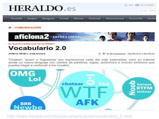 http://www.heraldo.es/noticias/comunicacion/vocabulario_0.html 