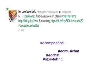 #acampadasol  #edmusichat #edchat #storytelling 