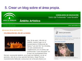 5. Crear un blog sobre el área propia. 