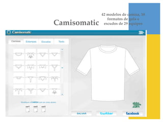 42 modelos de camisa, 18
                  formatos de gola e
Camisomatic!    escudos de 29 equipes!

     !
 