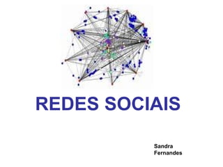 REDES SOCIAIS Sandra Fernandes 