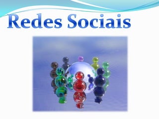 Redes Sociais  Sociais 