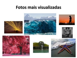 Fotos mais visualizadas 