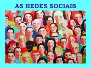 AS REDES SOCIAIS 