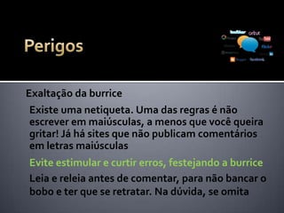 O tempo é um dos bens mas
preciosos e escassos que
temos. O brasileiro é um dos
povos do mundo que mais
tempo passa nas redes sociais.
Oito em cada dez usuários de
smartphones acessam tais
redes.
Mal uso do tempo
 