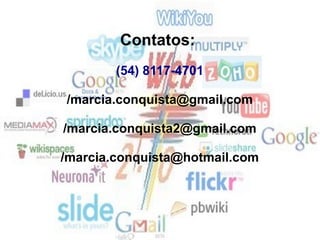 Contatos:
(54) 8117-4701
/marcia.conquista@gmail.com
/marcia.conquista2@gmail.com
/marcia.conquista@hotmail.com
 