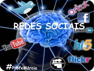 REDES SOCIAIS
#ProfeMárcia
 