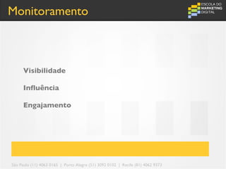 Monitoramento



      Visibilidade

      Influência

      Engajamento




São Paulo (11) 4063 0165 | Porto Alegre (51) 3092 0102 | Recife (81) 4062 9373
 