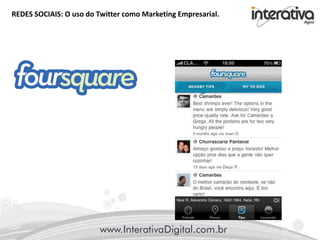 REDES SOCIAIS: O uso do Twitter como Marketing Empresarial.
 