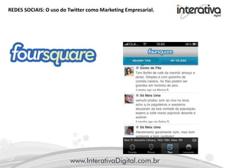 REDES SOCIAIS: O uso do Twitter como Marketing Empresarial.
 