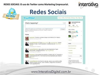 REDES SOCIAIS: O uso do Twitter como Marketing Empresarial.
 