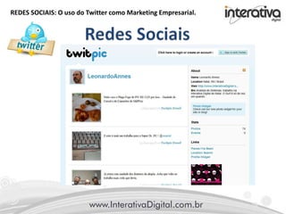 REDES SOCIAIS: O uso do Twitter como Marketing Empresarial.
 