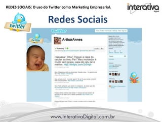 REDES SOCIAIS: O uso do Twitter como Marketing Empresarial.
 