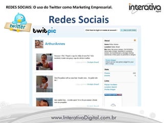 REDES SOCIAIS: O uso do Twitter como Marketing Empresarial.
 