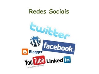 Redes Sociais
 