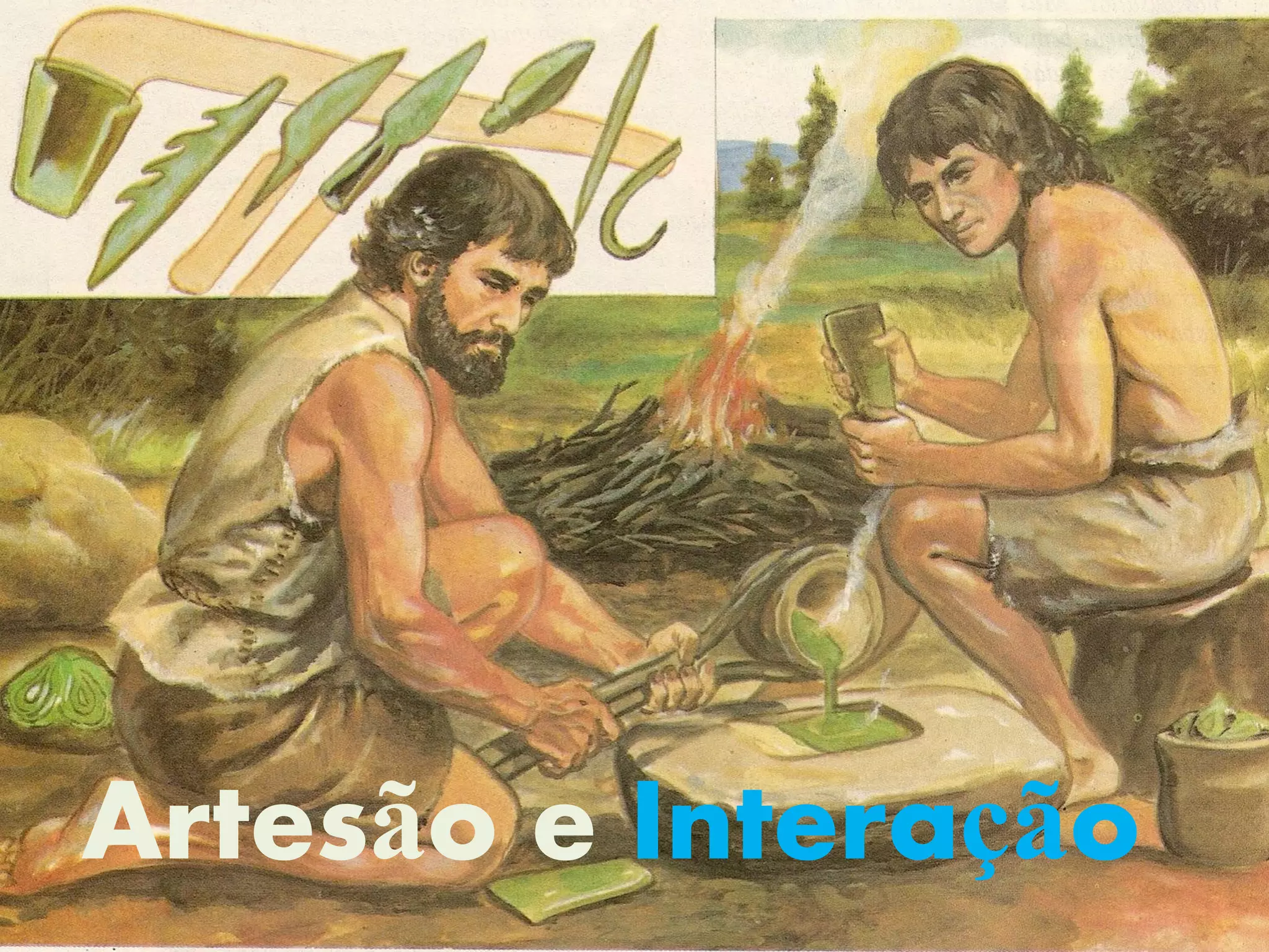 Artesão e Interação
 