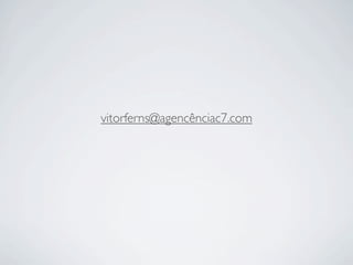 vitorferns@agencênciac7.com
 