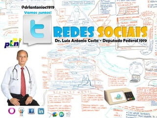 @drlantonioc1919 Vamos Juntos! Redes Sociais Dr. Luiz Antonio Costa - Deputado Federal 1919 