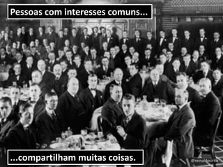 @reinaldocirilo
Pessoas com interesses comuns...
...compartilham muitas coisas. @reinaldocirilo
 