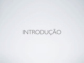 INTRODUÇÃO
 
